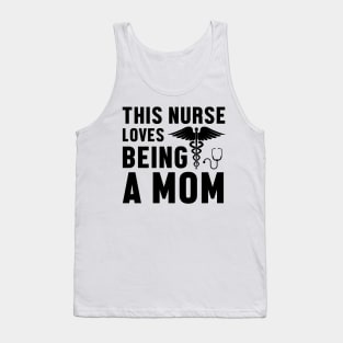 This nurse loves being a mom Tank Top